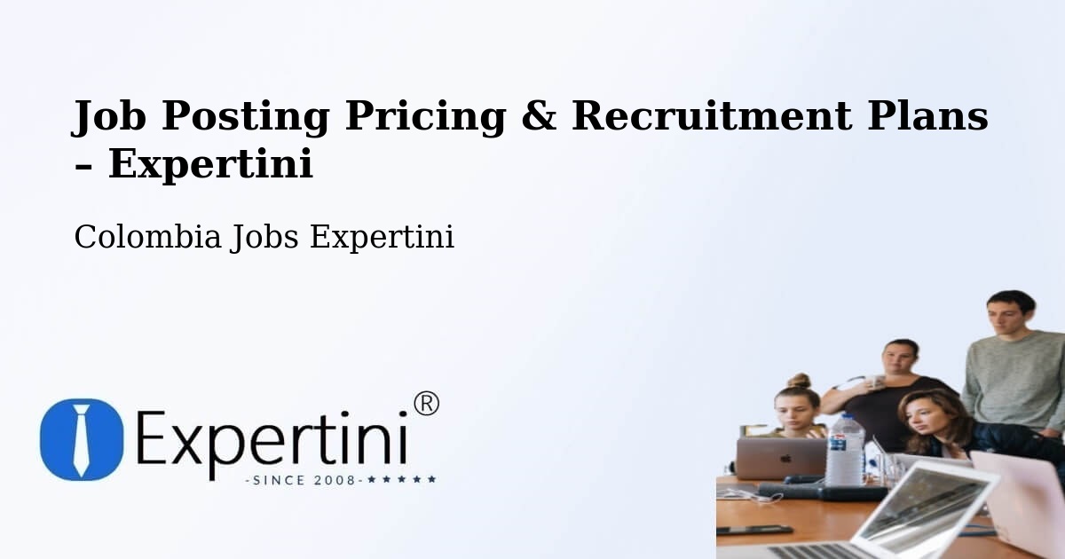 Job Posting Pricing & Recruitment Plans – Zapatoca - Zapatoca, Colombia Jobs Expertini